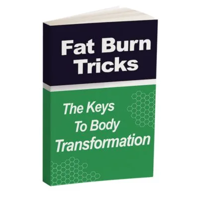 Fat Burn Tricks - The Keys to Body Transformation