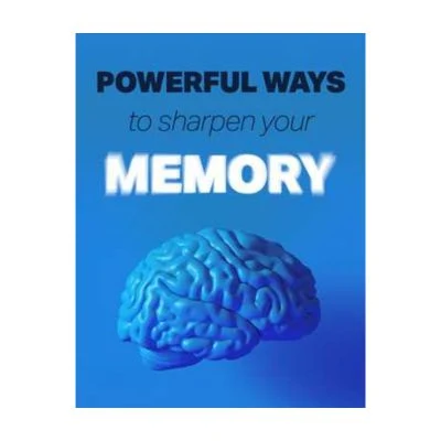 Powerful ways to sharpen your memory